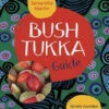 Bush Tukka Guide By Samantha Martin