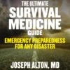 The Ultimate Survival Medicine Guide