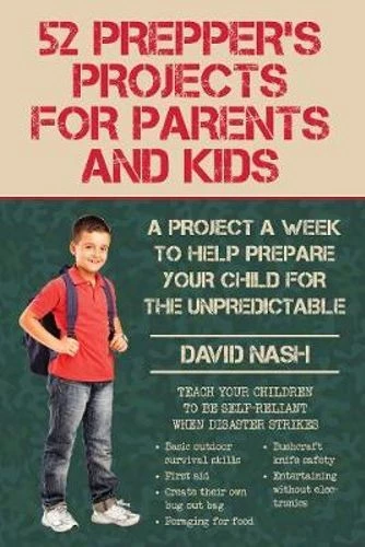 52 Prepper's Projects For Parents And Kids 3 52 Prepper's Projects For Parents And Kids