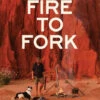 Fire To Fork By Harry Fisher