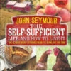 The Self-Sufficient Life And How To Live It - By John Seymour & Alice Waters -Hema Shop ISBN978 1 4654 7735 4
