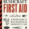 Bushcraft First Aid By Dave Canterbury And Jason A. Hunt