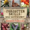 The Forgotten Skills Of Self-Sufficiency Used By The Mormon Pioneers By Caleb Warnock