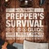 The Ultimate Prepper's Survival Guide By JWR