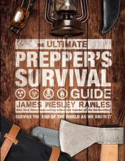 The Ultimate Prepper's Survival Guide By JWR