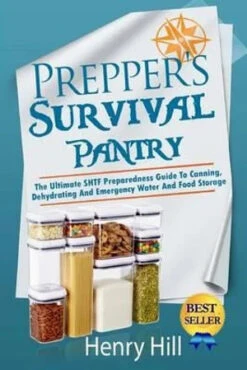 Prepper's Survival Pantry By Henry Hill