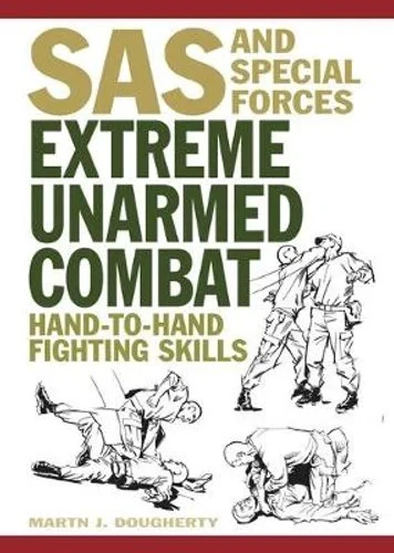 SAS And Special Forces Extreme Unarmed Combat 3 SAS And Special Forces Extreme Unarmed Combat