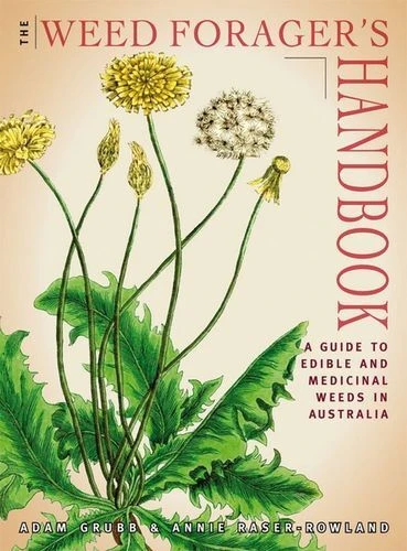 The Weed Forager's Handbook By Adam Grubb & Annie Raser-Rowland 3 The Weed Forager's Handbook By Adam Grubb & Annie Raser-Rowland
