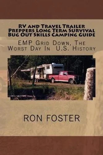 RV And Travel Trailer Preppers Long Term Survival Bug Out Skills Camping Guide 3 RV And Travel Trailer Preppers Long Term Survival Bug Out Skills Camping Guide