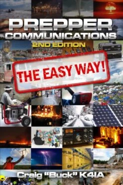 Prepper Communications The Easy Way: 2nd Edition By Craig "Buck"